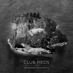 Budget ✔️ Dan Mangan & Blacksmith Club Meds (LP) Von Dan Mangan & Blacksmith 😉