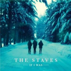 Meilleure affaire 🎉 If I Was (LP + Digital Copy) Von The Staves 🎉