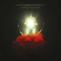 Nouveau 🎁 Love Songs For Robots - + 7 Inch (LP) Von Patrick Watson 🌟