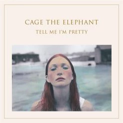 Sortie 🎉 Tell Me I'm Pretty (LP) Von Cage The Elephant 🔥